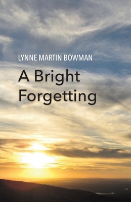 A Bright Forgetting B0BYTQKMFD Book Cover