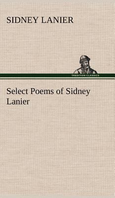 Select Poems of Sidney Lanier 3849159876 Book Cover