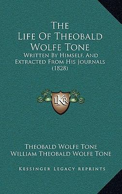 The Life of Theobald Wolfe Tone: Written by Him... 1164779044 Book Cover