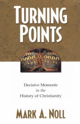 Turning Points: Decisive Moments in the History... 0801057787 Book Cover