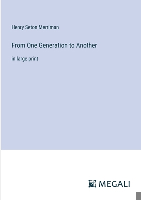 From One Generation to Another: in large print 3387321562 Book Cover