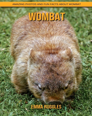 Paperback Wombat: Amazing Photos and Fun Facts about Wombat [Large Print] Book