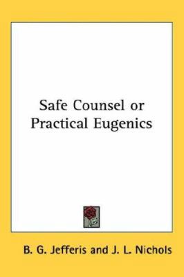 Safe Counsel or Practical Eugenics 1419104640 Book Cover