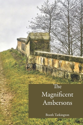 The Magnificent Ambersons 1709708905 Book Cover