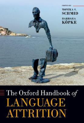 The Oxford Handbook of Language Attrition 0192863231 Book Cover