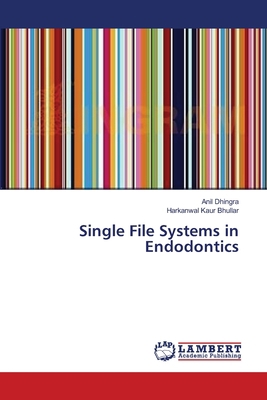 Single File Systems in Endodontics 3659486884 Book Cover