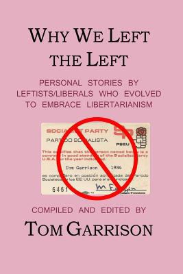 Why We Left the Left: Personal Stories by Lefti... 1492279579 Book Cover