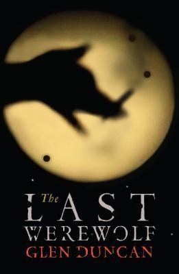 Last Werewolf: The Last Werewolf Trilogy 1 B00DI1Y6B2 Book Cover