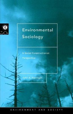 Environmental Sociology: A Social Constructioni... 0415112559 Book Cover