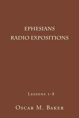 Ephesians: Radio Expositions Lessons 1-8 1986061604 Book Cover