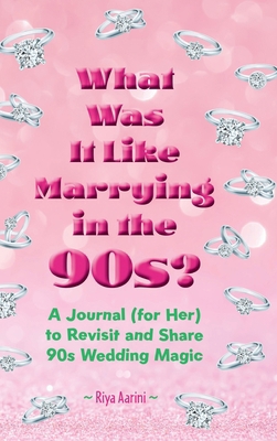 What Was It Like Marrying in the 90s?: A Journa... 1956496718 Book Cover