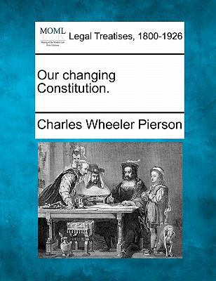 Our Changing Constitution. 1240121334 Book Cover