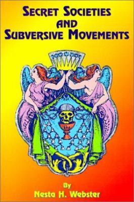 Secret Societies and Subversive Movements 1585090921 Book Cover