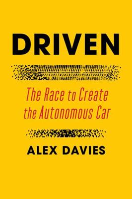 Driven: The Race to Create the Autonomous Car 1982151765 Book Cover