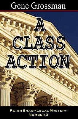 A Class Action: Peter Sharp Legal Mystery #3 1882629663 Book Cover