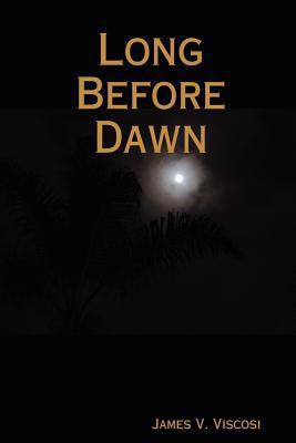 Long Before Dawn 0615197752 Book Cover