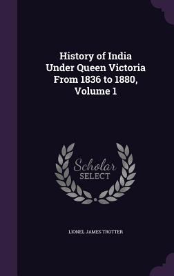 History of India Under Queen Victoria From 1836... 135767998X Book Cover