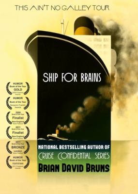 Ship for Brains: Cruise Confidential 0974521779 Book Cover