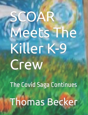 SCOAR Meets The Killer COVID K-9 Crew: The Covi... B09NH423V4 Book Cover