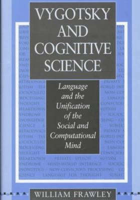 Vygotsky and Cognitive Science: Language and th... 0674943473 Book Cover