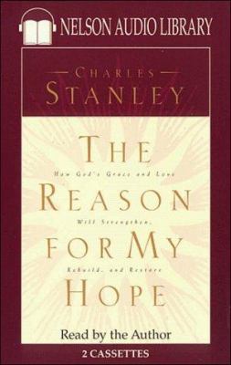 The Reason for My Hope: How God's Grace and Lov... 0785271910 Book Cover
