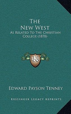 The New West: As Related To The Christian Colle... 1165701820 Book Cover