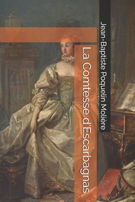 La Comtesse d'Escarbagnas [French] 169318821X Book Cover