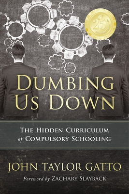 Dumbing Us Down - 25th Anniversary Hardback Edi... 0865718563 Book Cover