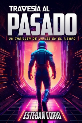Travesía al pasado [Spanish] B08SGZPJZT Book Cover