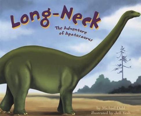 Long-Neck: The Adventure of Apatosaurus (Dinosa... 140480496X Book Cover