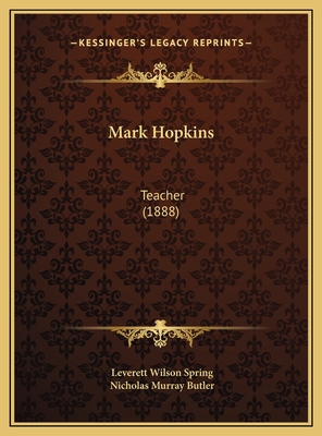 Mark Hopkins: Teacher (1888) 1169536719 Book Cover