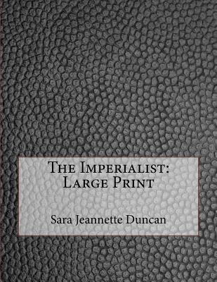 The Imperialist: Large Print [Large Print] 1724902105 Book Cover