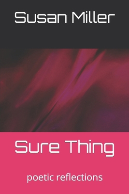 Sure Thing: poetic reflections B0CQY6BFKN Book Cover