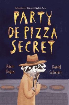 PIZZA PARTY SECRET [French] 2896577041 Book Cover