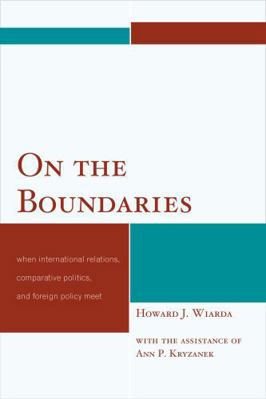 On the Boundaries: When International Relations... 0761862161 Book Cover