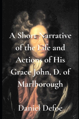 A Short Narrative of the Life and Actions of Hi... 1702256421 Book Cover