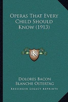 Operas That Every Child Should Know (1913) 1104653087 Book Cover