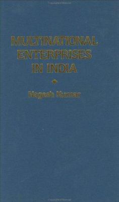 Multinational Enterprises in India: Industrial ... 0415043387 Book Cover