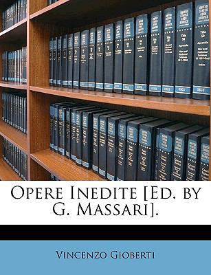 Opere Inedite [Ed. by G. Massari]. [Italian] 1148005838 Book Cover