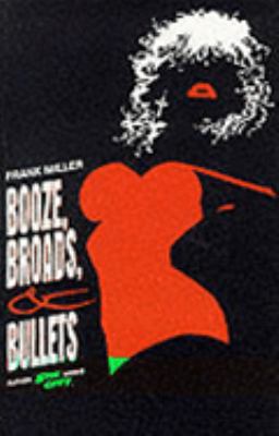 Sin City: Booze, Broads and Bullets (Sin City S.) 1840230568 Book Cover