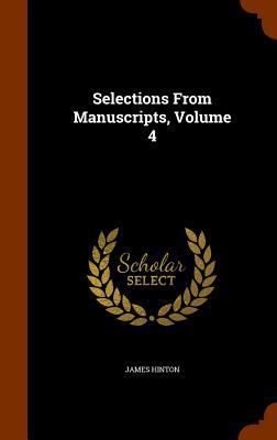Selections From Manuscripts, Volume 4 1345181450 Book Cover
