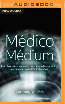 Médico Médium: Las Claves de Curación de Las En... [Spanish] 1713668254 Book Cover