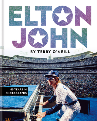 Elton John by Terry O'Neill: 40 Years in Photog... 1788403738 Book Cover