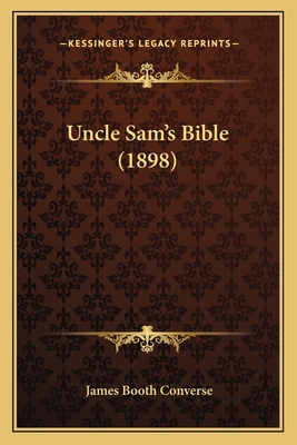 Uncle Sam's Bible (1898) 1167046226 Book Cover
