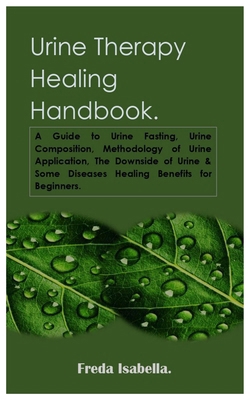 Urine Therapy Healing Handbook.: A Guide to Uri...            Book Cover