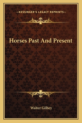 Horses Past And Present 1163758418 Book Cover