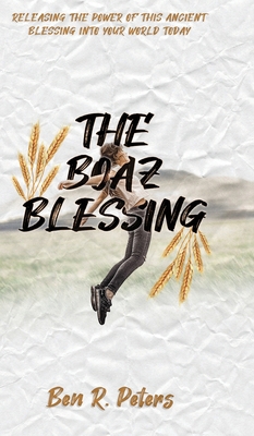 The Boaz Blessing: Releasing the Power of this ... 1951611012 Book Cover