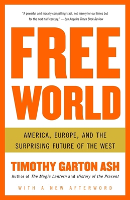 Free World: America, Europe, and the Surprising... 1400076463 Book Cover