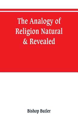 The analogy of religion, natural & revealed 935380048X Book Cover