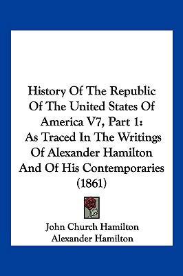 History Of The Republic Of The United States Of... 1160709807 Book Cover